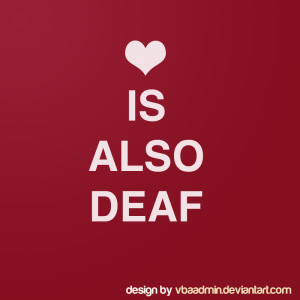 Love is deaf v2 by VBAadmin
