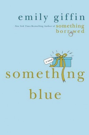 Something Borrowed (Book vs. Movie Review) & Something Blue by Emily ...