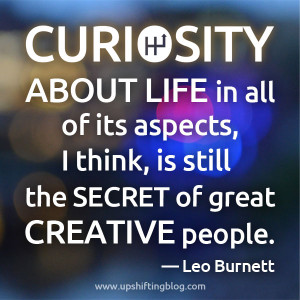 ... , is still the secret of great creative people.” – Leo Burnett