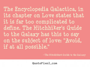 ... love states.. The Hitchhiker's Guide To The Galaxy popular love quotes