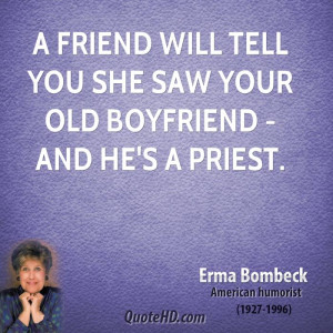 friend will tell you she saw your old boyfriend - and he's a priest.