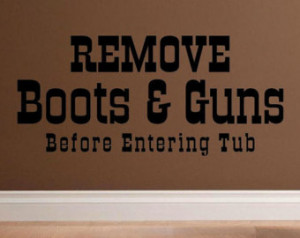 decal quote - Remove boots and guns before entering tub - BA005 cowboy ...