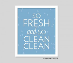... fresh and so clean, bathroom decor, funny quote, bathroom art, fun