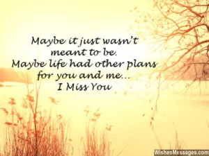 11) Maybe it just wasn’t meant to be. Maybe life had other plans for ...