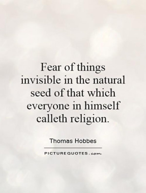 Fear of things invisible in the natural seed of that which everyone in ...