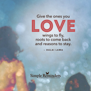 Give the Ones You Love Wings to Fly