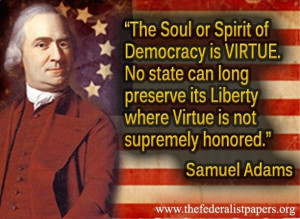 Samuel Adams Quote, The Soul or Spirit of Democracy