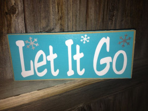 Let It Go wood sign - Disney Frozen movie quote