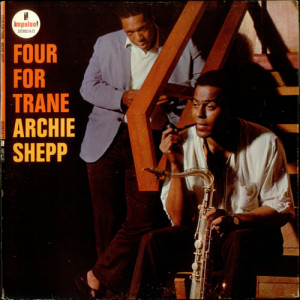 ARCHIE SHEPP Four For Trane (1968 US stereo issue of the 1964 5-track ...