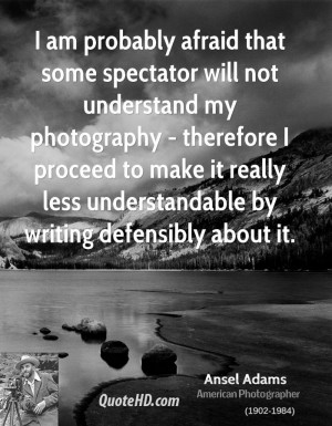 am probably afraid that some spectator will not understand my ...