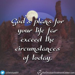 God's plans for your life far exceed the circumstances of today. # ...