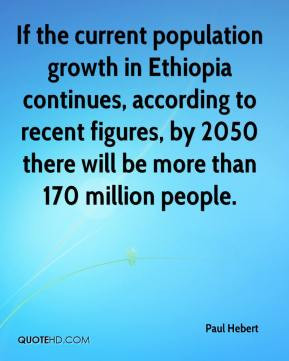 Paul Hebert - If the current population growth in Ethiopia continues ...