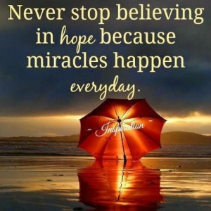 ... miracles happen every day. | Picture Quotes and Proverbs | Scoop.it