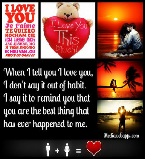 You Are The Best Thing That Ever Happened To Me Quotes When i tell you