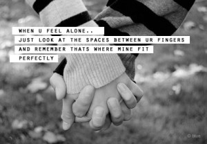 When you feel alone, just look at the spaces between your fingers and ...