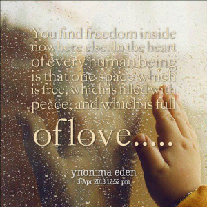 Quotes Picture: you find freedom inside nowhere else in the heart of ...