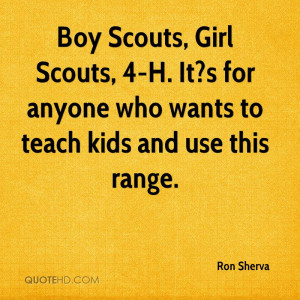 Boy Scouts, Girl Scouts, 4-H. It?s for anyone who wants to teach kids ...