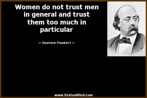 them too much in particular - Gustave Flaubert Quotes - StatusMind.com