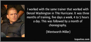 worked with the same trainer that worked with Denzel Washington in ...