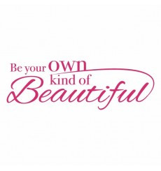 Be your own kind of beautiful vinyl quote