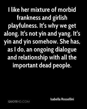 Isabella Rossellini - I like her mixture of morbid frankness and ...