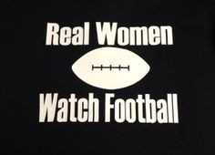 Real women watch football. by TheAvenueL on Etsy, $14.99 Use coupon ...