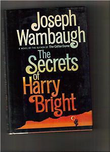 The Secrets of Harry Bright by Joseph Wambaugh 1st