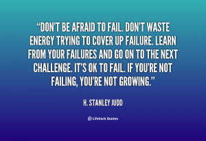 quote-H.-Stanley-Judd-dont-be-afraid-to-fail-dont-waste-125454.png