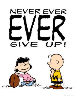 Charlie Brown Peanuts Never Ever Give Up Quote by SmittensDesigns