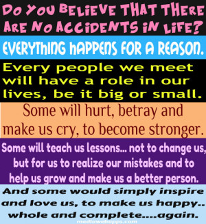 there are no accidents or coincidences in life? Everything happens ...