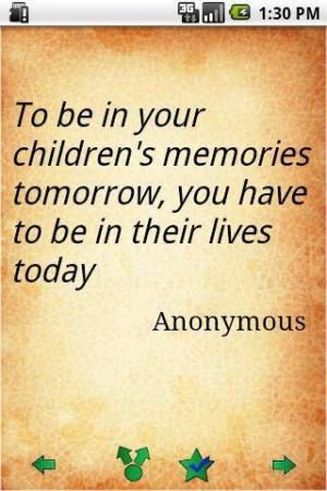 quote to be in your childrens memories tomorrow
