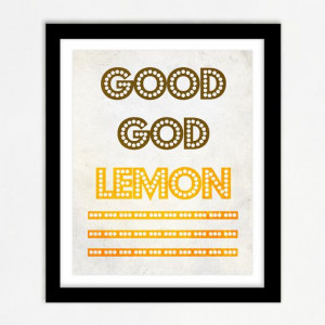 30 Rock Quote - Good God Lemon - Liz Lemon, Humor, Funny, Yellow Decor ...