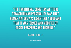 quote Carroll Quigley the traditional christian attitude toward human