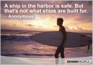 Motivational Quote - A ship in the harbor is safe. But that’s not ...