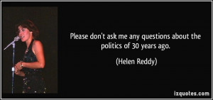 Please don't ask me any questions about the politics of 30 years ago ...