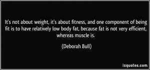 not about weight, it's about fitness, and one component of being fit ...