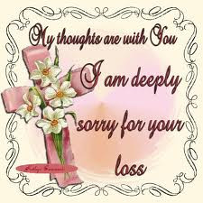 ... Are With You. I Am Deeply Sorry For Your Loss ” ~ Sympathy Quote