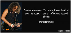 quote-i-m-death-obsessed-you-know-i-have-death-all-over-my-house-i ...