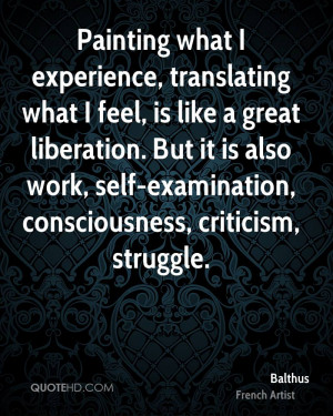 ... liberation. But it is also work, self-examination, consciousness