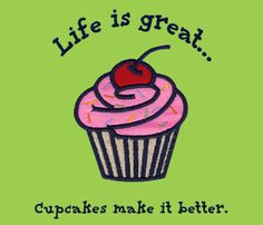 ... on to the t shirts more cupcakes sayings life better cupcakes aprons