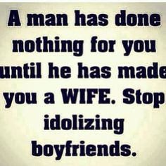 Stop idolizing boyfriends. More