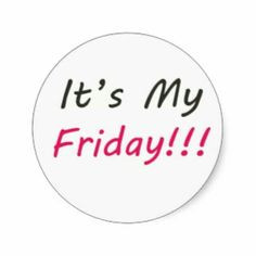 its my friday more it my friday quotes fun