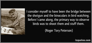More Roger Tory Peterson Quotes
