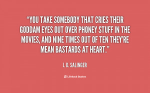 quote-J.-D.-Salinger-you-take-somebody-that-cries-their-goddam-98588 ...