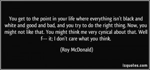 ... isn-t-black-and-white-and-good-and-bad-and-you-roy-mcdonald-252030.jpg