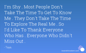 Most People Don't Take The Time To Get To Know Me . They Don't Take ...