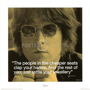 John Lennon Cheaper Seats Quote Music Poster Print - 16x16