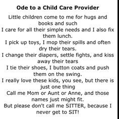 ... childcare providers. Nothing upsets me more than being called a sitter