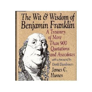 ... Quotations and Anecdotes by James C. Humes and Benjamin Franklin (Mar