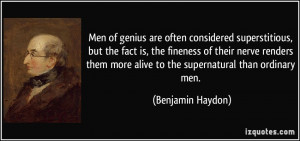 Men of genius are often considered superstitious, but the fact is, the ...